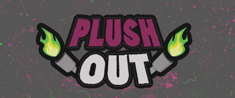 PLUSH OUT